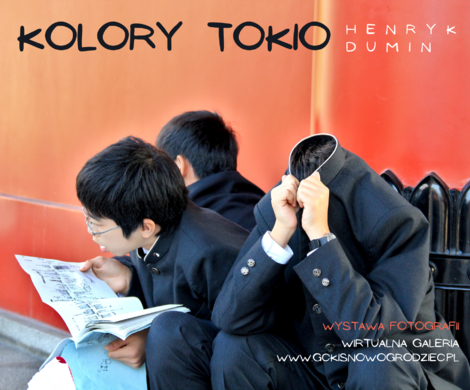 KOLORY TOKIO - wirtualna wystawa fotografii Henryka Dumina