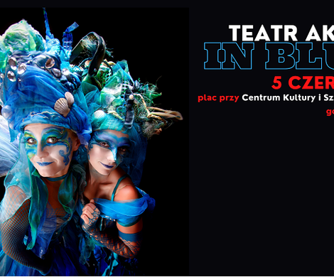 Teatr Akt "IN BLUE" w Nowogrodźcu