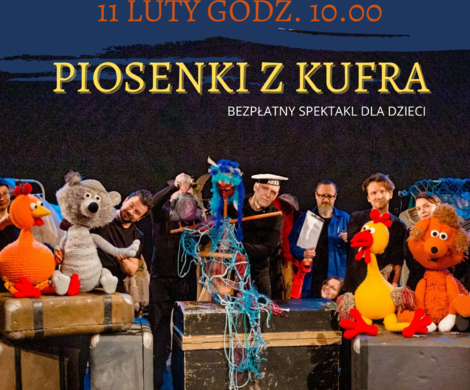 Spektakl dla dzieci pt. "Piosenki z kufra"